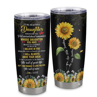Personalized To My Daughter Tumbler From Mom Dad Stainless Steel Cup Whenever You Feel Sunflower Daughter Birthday Gifts Graduation Christmas Custom Travel Mug | teecentury