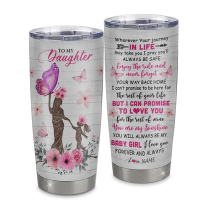 Personalized To My Daughter Tumbler From Mom Mother Stainless Steel Cup Wherever Your Journey Tree Butterfly Daughter Birthday Graduation Christmas Travel Mug | teecentury