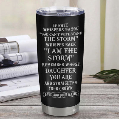 Personalized To My Daughter Tumbler Women Warrior Knights Templar I Am The Storm Best Daughter Birthday Gifts Graduation Christmas Custom Stainless Steel Cup Travel Mug | teecentury