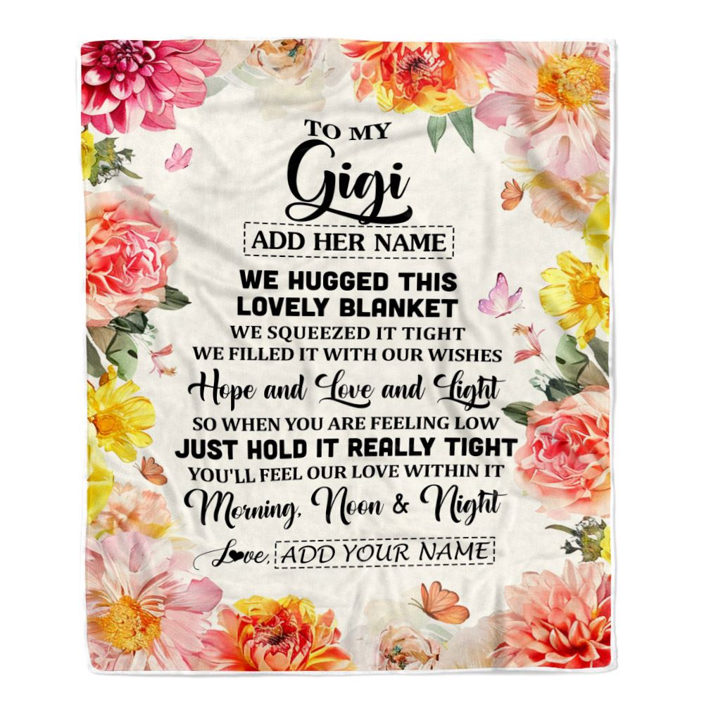Personalized To My Gigi Blanket From Grandkids Granddaughter Floral We Hugged This Lovely Gigi Birthday Gifts Mothers Day Christmas Customized Fleece Blanket | teecentury