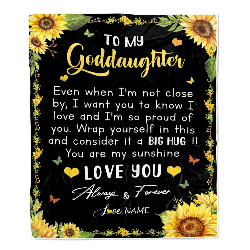 Personalized To My Goddaughter Blanket From Aunt Uncle Even When I'm Not Close Sunflower Goddaughter Birthday Gifts Christmas Customized Fleece Blanket | teecentury
