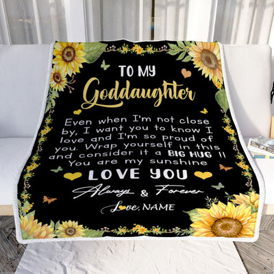 Personalized To My Goddaughter Blanket From Aunt Uncle Even When I'm Not Close Sunflower Goddaughter Birthday Gifts Christmas Customized Fleece Blanket | teecentury