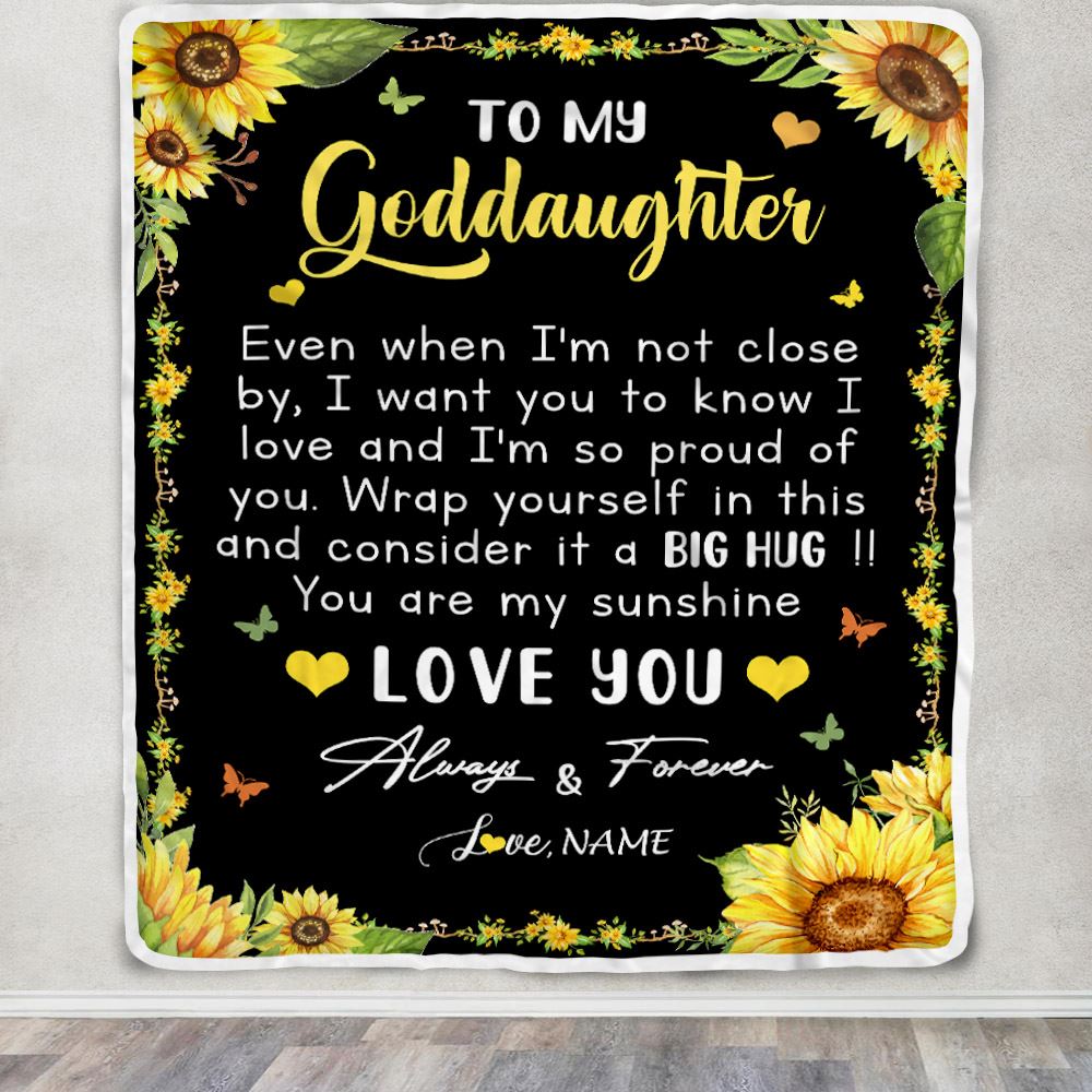 Personalized To My Goddaughter Blanket From Aunt Uncle Even When I'm Not Close Sunflower Goddaughter Birthday Gifts Christmas Customized Fleece Blanket | teecentury