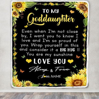Personalized To My Goddaughter Blanket From Aunt Uncle Even When I'm Not Close Sunflower Goddaughter Birthday Gifts Christmas Customized Fleece Blanket | teecentury