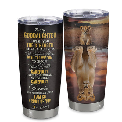 Personalized To My Goddaughter From Godmother Stainless Steel Tumbler Cup I Wish You The Strength Lion Goddaughter Birthday Graduation Christmas Travel Mug | teecentury