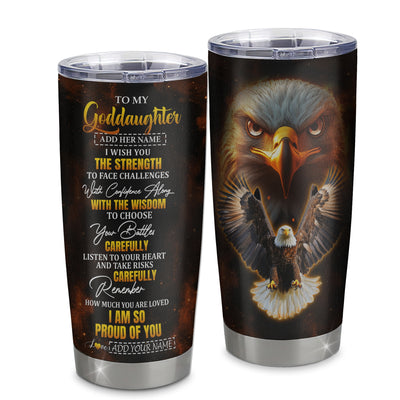 Personalized To My Goddaughter Gifts Tumbler From Godmother Godfather I Wish You The Strength Eagle Goddaughter Birthday Gifts Christmas Custom Stainless Steel Mug | teecentury