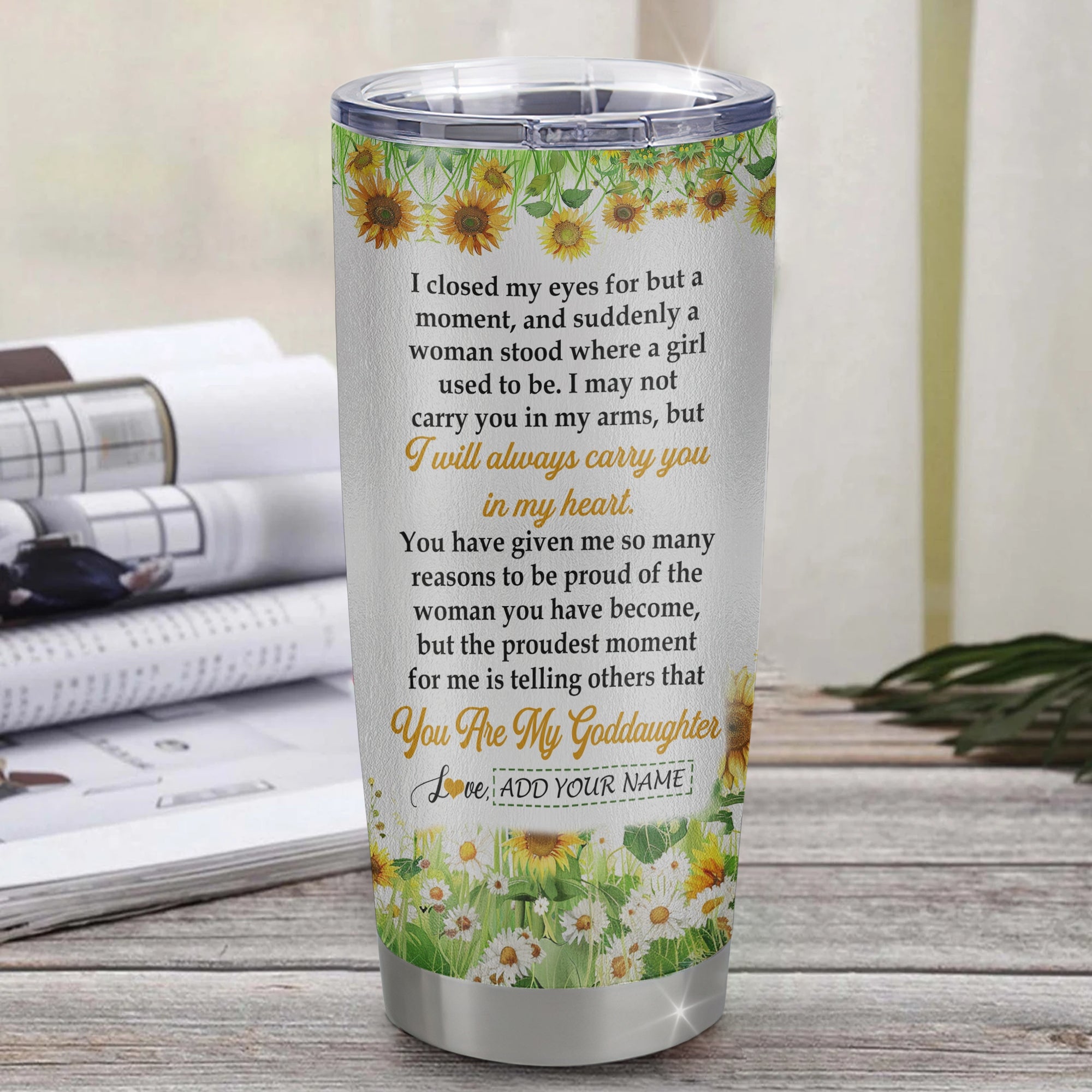 Personalized To My Goddaughter Gifts Tumbler From Godmother I Closed My Eyes Sunflower Best Goddaughter Birthday Gifts Christmas Custom Stainless Steel Cup Travel Mug | teecentury