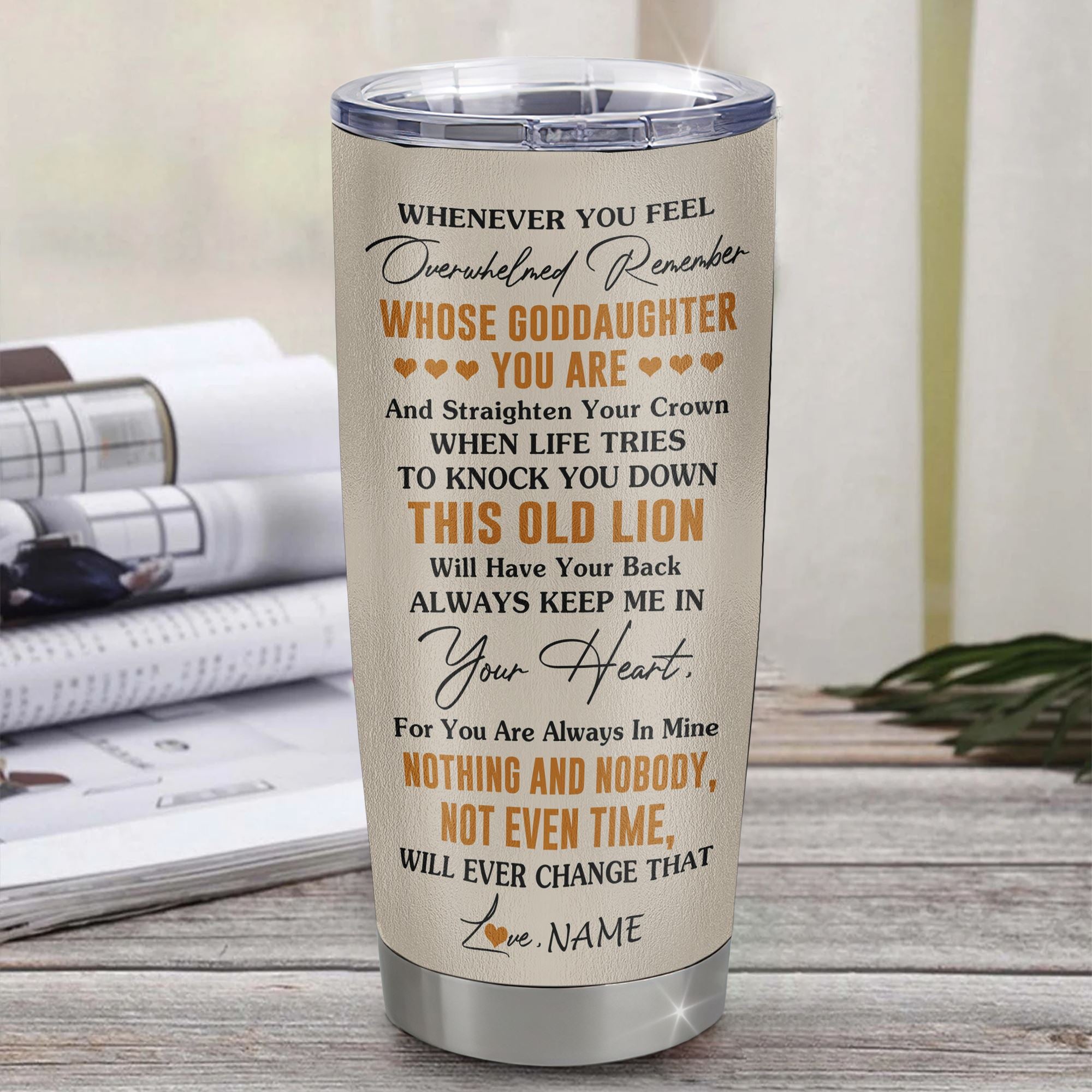 Personalized To My Goddaughter Tumbler Cup From Godfather Whenever You Fell Overwhelmed Lion Goddaughter Birthday Gifts Graduation Christmas Custom Travel Mug | teecentury