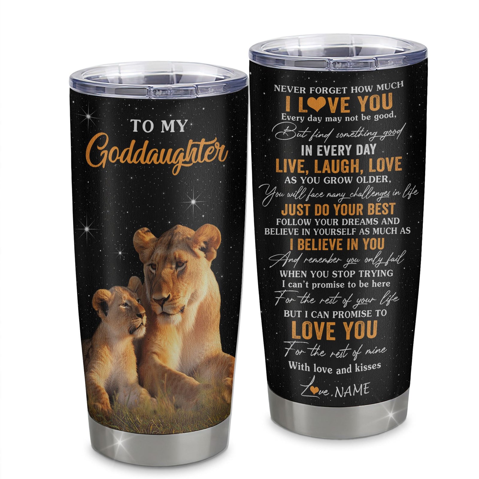 Personalized To My Goddaughter Tumbler From Aunt Stainless Steel Cup Live Laugh Love Lion Goddaughter Birthday Gifts Positive Graduation Christmas Custom Travel Mug | teecentury