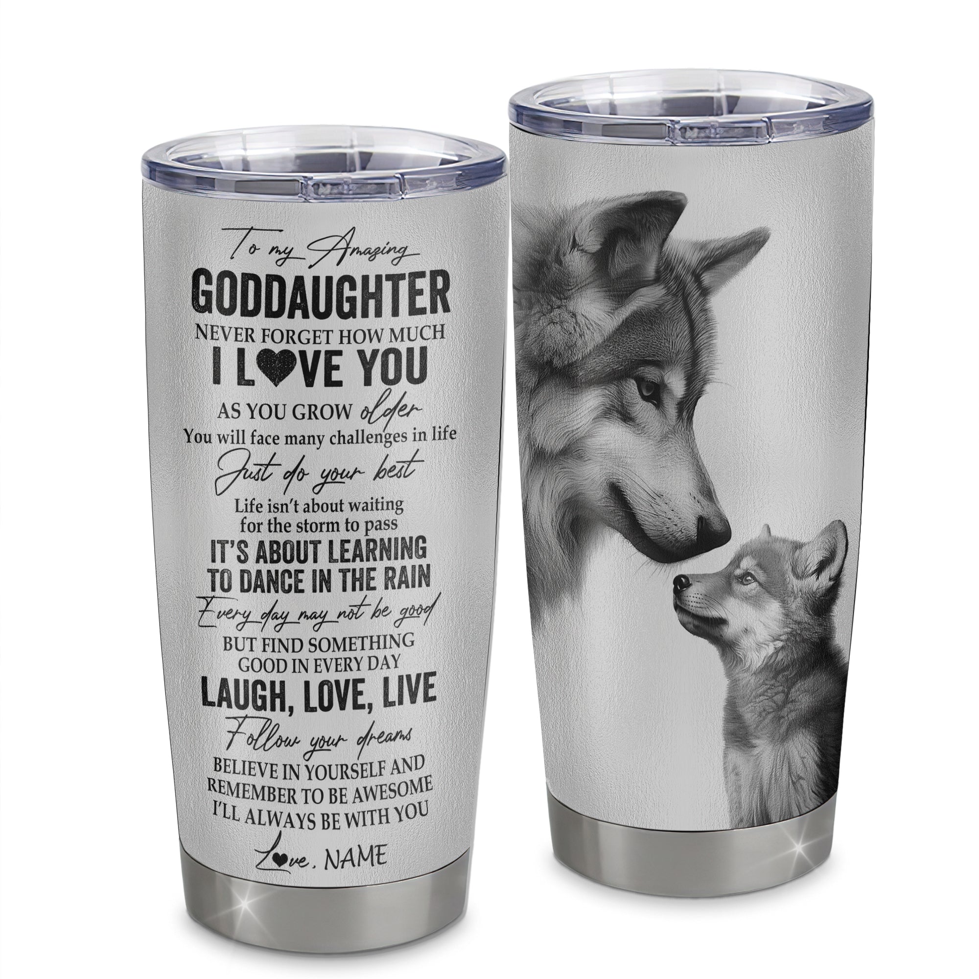 Personalized To My Goddaughter Tumbler From Godmother Aunt Stainless Steel Cup Just Do You Best Laugh Love Live Wolf Godchild Birthday Christmas Travel Mug | teecentury