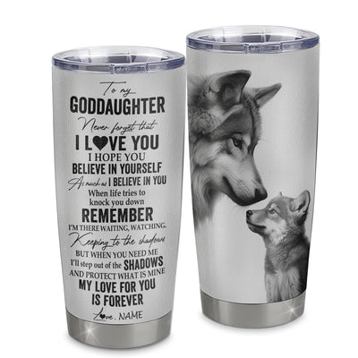 Personalized To My Goddaughter Tumbler From Godmother Uncle Aunt Stainless Steel Cup Wolf My Love For You Is Forever Godchild Birthday Christmas Travel Mug | teecentury