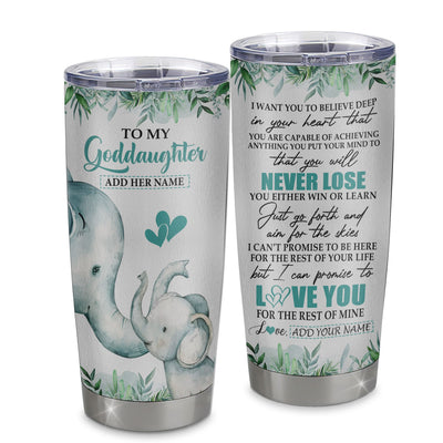 Personalized To My Goddaughter Tumbler From Godmother Uncle You Will Never Lose Elephant Goddaughter Birthday Gifts Christmas Custom Stainless Steel Cup Travel Mug | teecentury