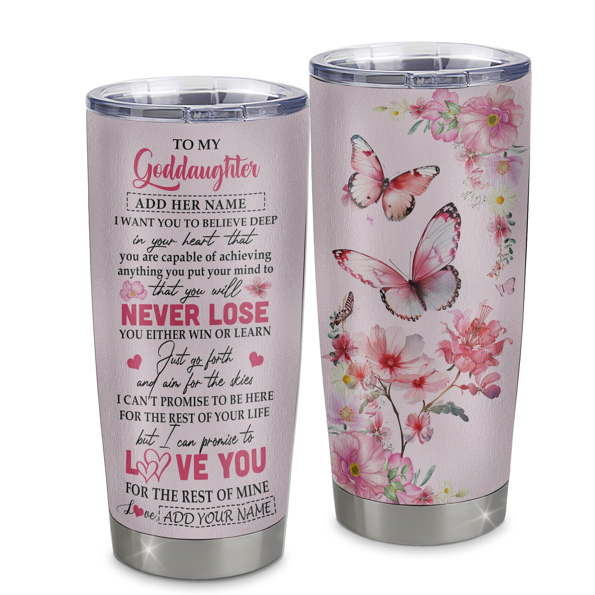 Personalized To My Goddaughter Tumbler From Godmother You Will Never Lose Butterfly Goddaughter Birthday Gifts Graduation Christmas Custom Cup Travel Mug | teecentury