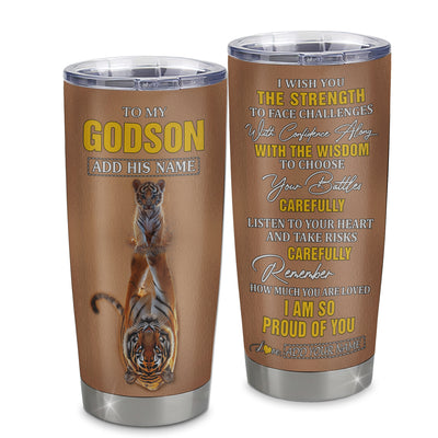Personalized To My Godson Gifts Tumbler From Godmother Godfather I Wish You The Strength Tiger Godson Birthday Gifts Christmas Graduation Custom Stainless Steel Mug | teecentury