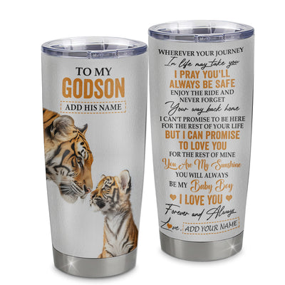 Personalized To My Godson Gifts Tumbler From Godmother Godfather Wherever Your Journey In Life Tiger Godson Birthday Gifts Graduation Custom Stainless Steel Travel Mug | teecentury