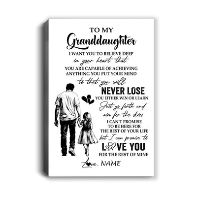 Personalized To My Granddaughter Canvas You Will Never Lose From Grandpa Papa Granddaughter Birthday Gifts Graduation Christmas Custom Wall Art Print Framed Canvas | teecentury