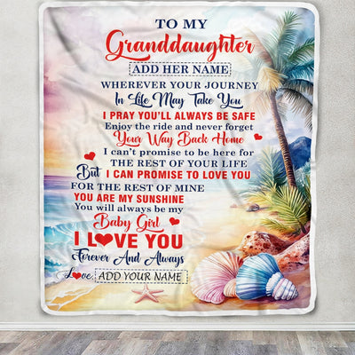Personalized To My Granddaughter Gifts Blanket From Grandma Grandpa Wherever Your Journey In Life Beach Granddaughter Birthday Gifts Custom Fleece Blanket | teecentury