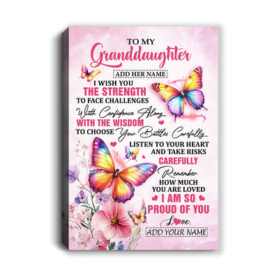 Personalized To My Granddaughter Gifts Canvas From Grandma Grandpa I Wish You The Strength Butterfly Granddaughter Birthday Gifts Christmas Custom Art Framed Canvas | teecentury
