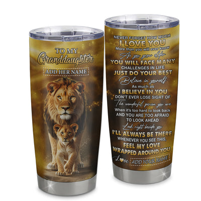 Personalized To My Granddaughter Gifts Tumbler From Grandpa Papa Never Forget How Much I Love You Lion Granddaughter Birthday Gifts Christmas Custom Stainless Steel Mug | teecentury