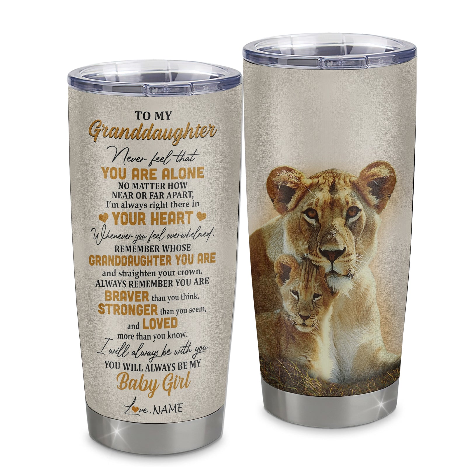 Personalized To My Granddaughter Tumbler From Grandma Stainless Steel Cup Lion Never Feel That You Are Alone Great Granddaughter Birthday Christmas Travel Mug | teecentury