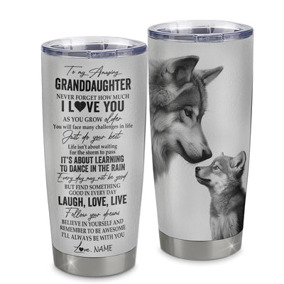 Personalized To My Granddaughter Tumbler From Grandpa Stainless Steel Cup Just Do You Best Laugh Love Live Wolf Granddaughter Birthday Christmas Travel Mug | teecentury