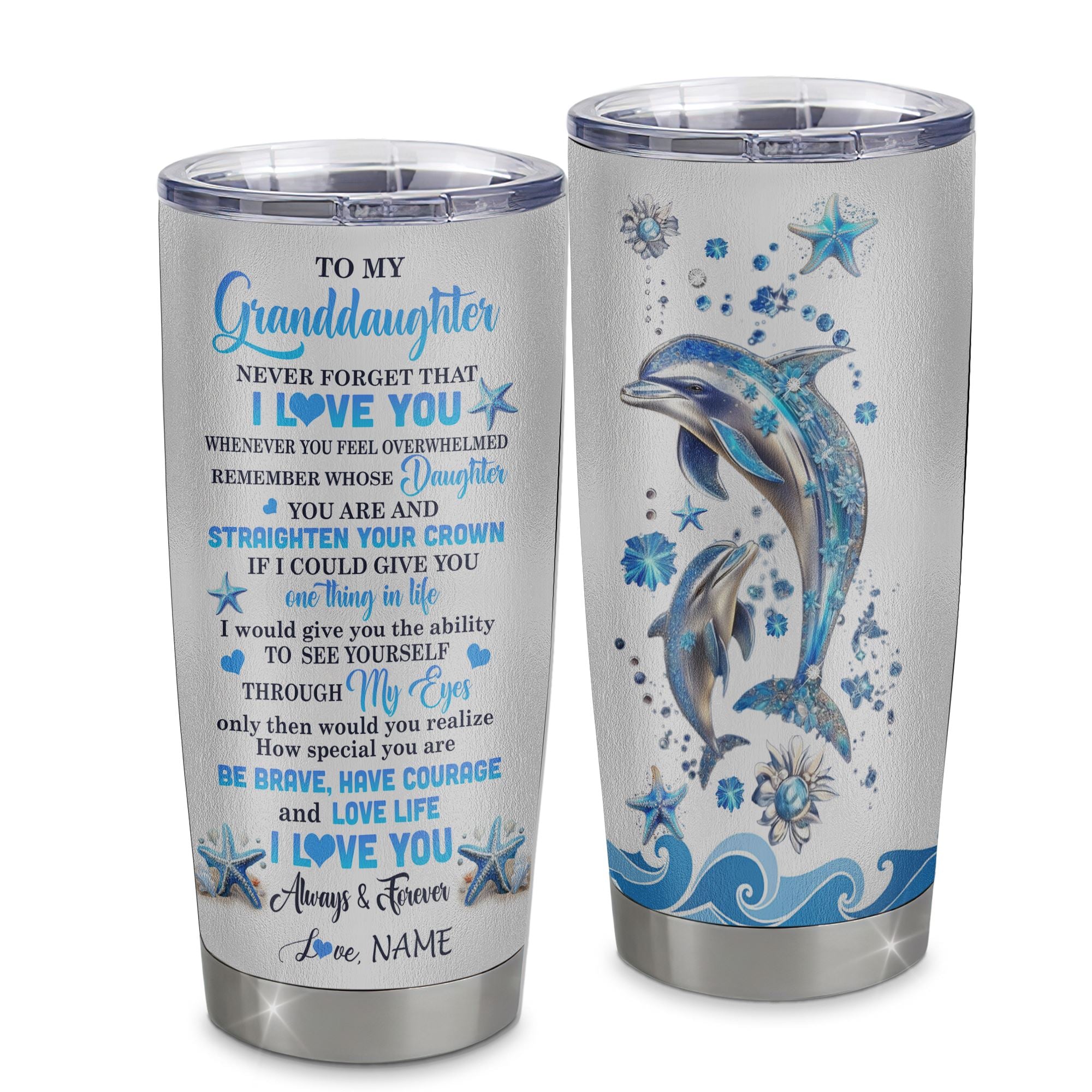 Personalized To My Granddaughter Tumbler Stainless Steel Cup Dophin Never Forget I Love You Granddaughter Gift Birthday Graduation Christmas Travel Mug | teecentury