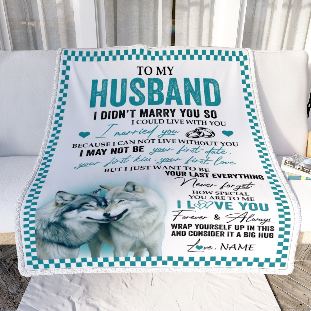 Personalized To My Husband Blanket I Didn't Marry You So Wolf For Husband From Wife Wedding Anniversary Day Birthday Christmas Customized Fleece Throw Blanket | teecentury