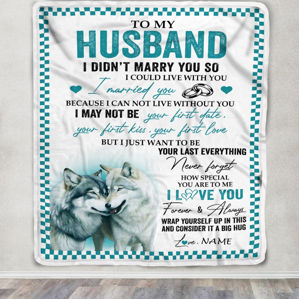 Personalized To My Husband Blanket I Didn't Marry You So Wolf For Husband From Wife Wedding Anniversary Day Birthday Christmas Customized Fleece Throw Blanket | teecentury