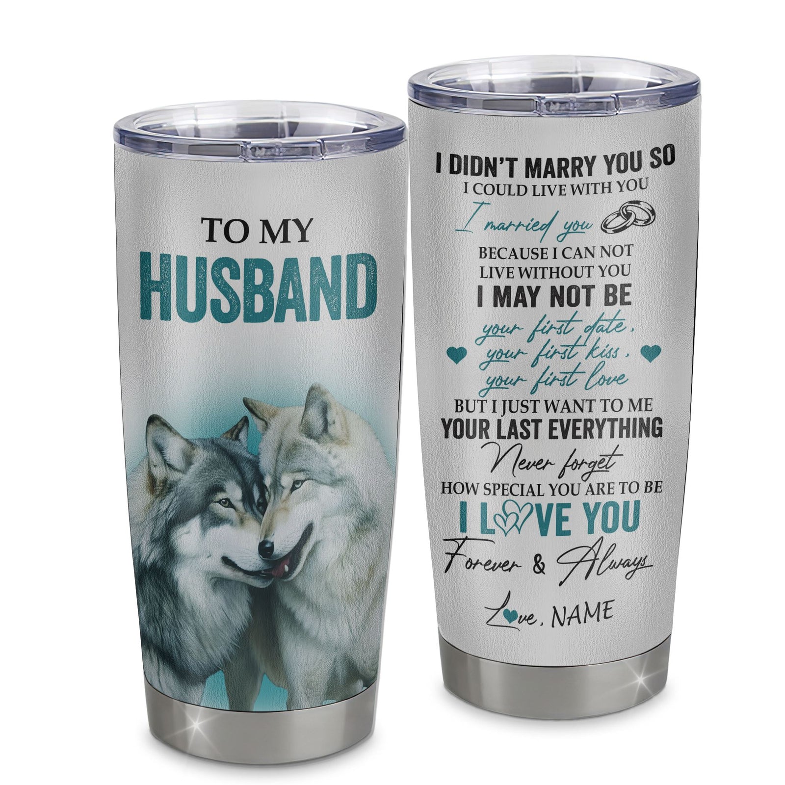 Personalized To My Husband Tumbler From Wife Stainless Steel Cup I Didn't Marry You So Wolf For Husband Wedding Anniversary Day Birthday Christmas Travel Mug | teecentury