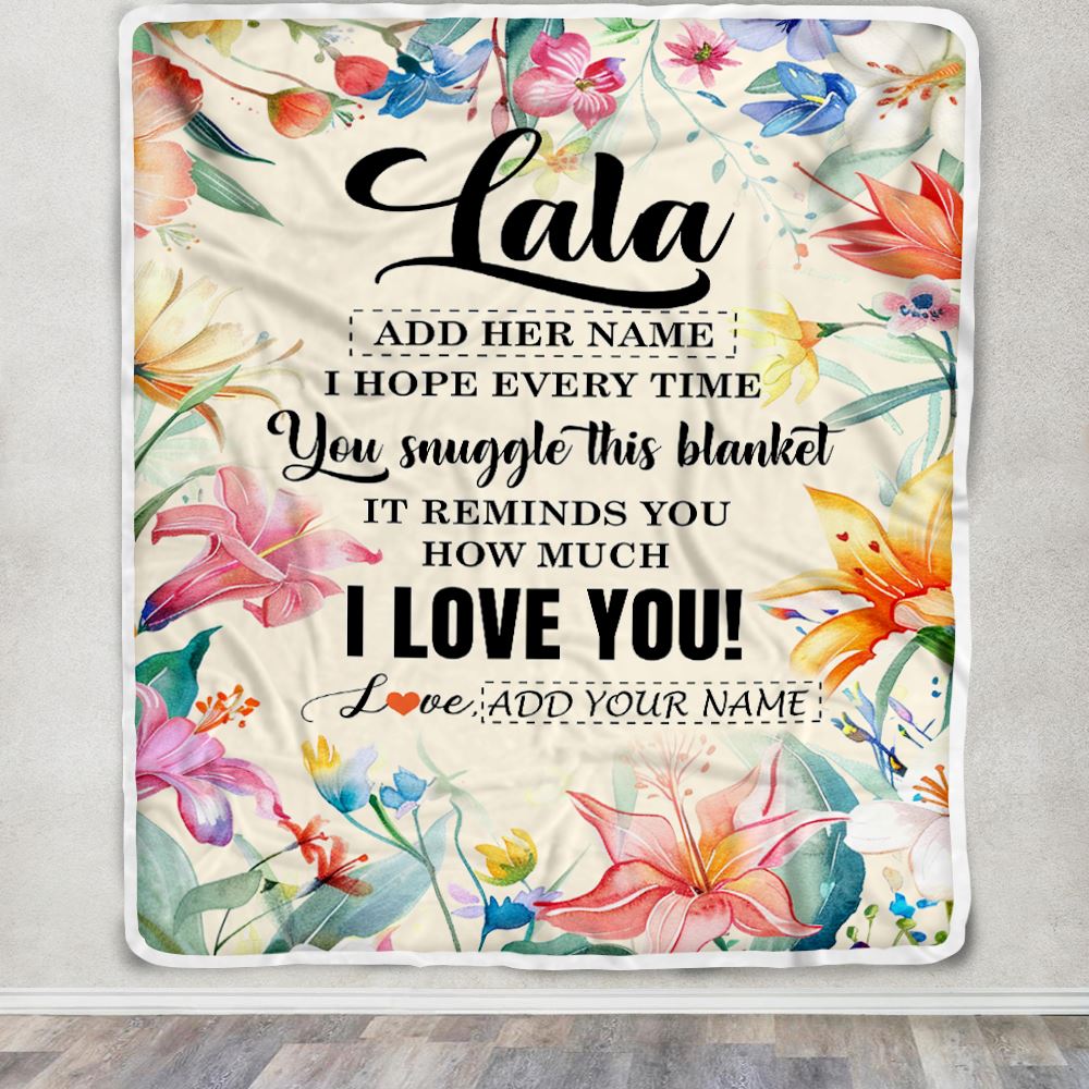 Personalized To My Lala Blanket From Granddaughter Grandson Floral I Love You Great Lala Birthday Gifts Mothers Day Christmas Customized Fleece Blanket | teecentury
