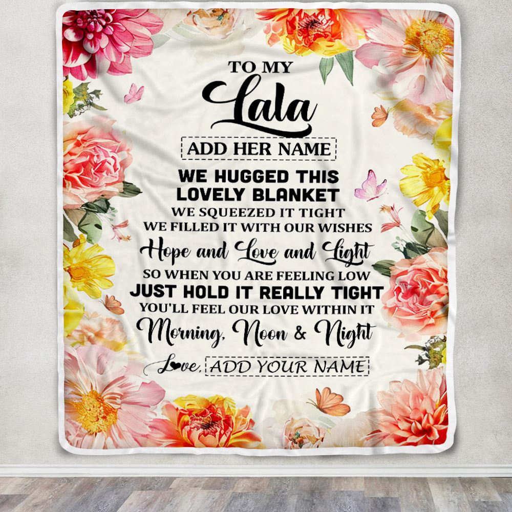 Personalized To My Lala Blanket From Grandkids Granddaughter Floral We Hugged This Lovely Lala Birthday Gifts Mothers Day Christmas Customized Fleece Blanket | teecentury