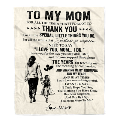 Personalized To My Mom Blanket From Daughter For All The Times That I Forgot To Thank You Mom Birthday Mothers Day Christmas Customized Fleece Blanket | teecentury