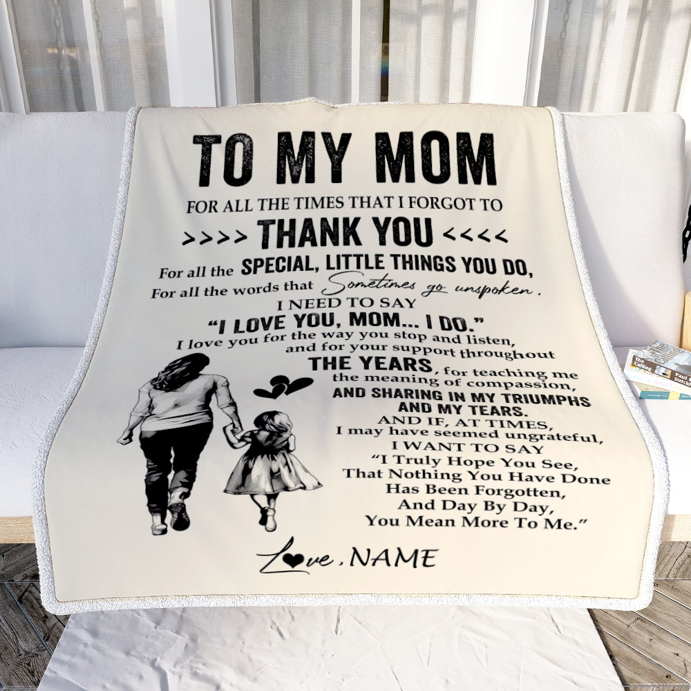 Personalized To My Mom Blanket From Daughter For All The Times That I Forgot To Thank You Mom Birthday Mothers Day Christmas Customized Fleece Blanket | teecentury