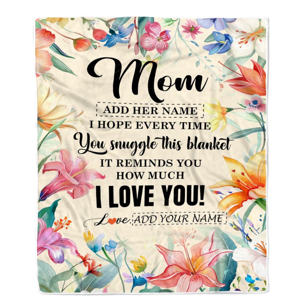 Personalized To My Mom Blanket From Daughter Son Floral I Love You Great Mom Birthday Gifts Mothers Day Christmas Customized Fleece Throw Blanket | teecentury