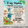 Personalized To My Nephew Blanket From Aunt Auntie Uncle I Hugged This With Love Turtle Beach Nephew Birthday Graduation Christmas Customized Fleece Blanket | teecentury