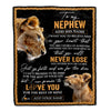 Personalized To My Nephew Blanket From Aunt Auntie You Will Never Lose Lion Nephew Birthday Gifts Graduation Christmas Customized Fleece Throw Blanket | teecentury