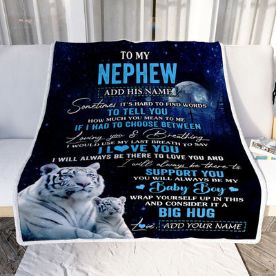 Personalized To My Nephew Blanket From Aunt Uncle Sometimes It's Hard White Tiger Nephew Birthday Gifts Graduation Christmas Customized Fleece Throw Blanket | teecentury