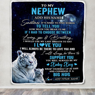 Personalized To My Nephew Blanket From Aunt Uncle Sometimes It's Hard White Tiger Nephew Birthday Gifts Graduation Christmas Customized Fleece Throw Blanket | teecentury