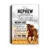 Personalized To My Nephew Canvas From Aunt Uncle Auntie You Will Never Lose Horse Nephew Birthday Gifts Graduation Christmas Custom Wall Art Print Framed Canvas | teecentury