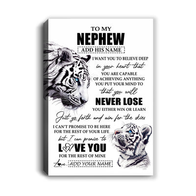 Personalized To My Nephew Canvas From Aunt Uncle You Will Never Lose White Tiger Nephew Birthday Gifts Graduation Christmas Custom Wall Art Print Framed Canvas | teecentury