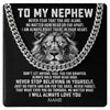 Cuban Link Chain Necklace Stainless Steel | 1 | Personalized To My Nephew Cuban Necklace From Aunt Uncle Never Fear That You Are Alone Lion Nephew Birthday Christmas Customized Gift Box Message Card | teecentury