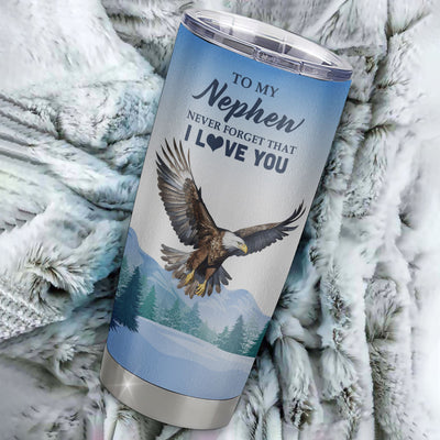 Personalized To My Nephew Eagle Tumbler From Aunt Uncle Stainless Steel Cup Never Forget That I Love You Nephew Gift Birthday Graduation Christmas Travel Mug | teecentury