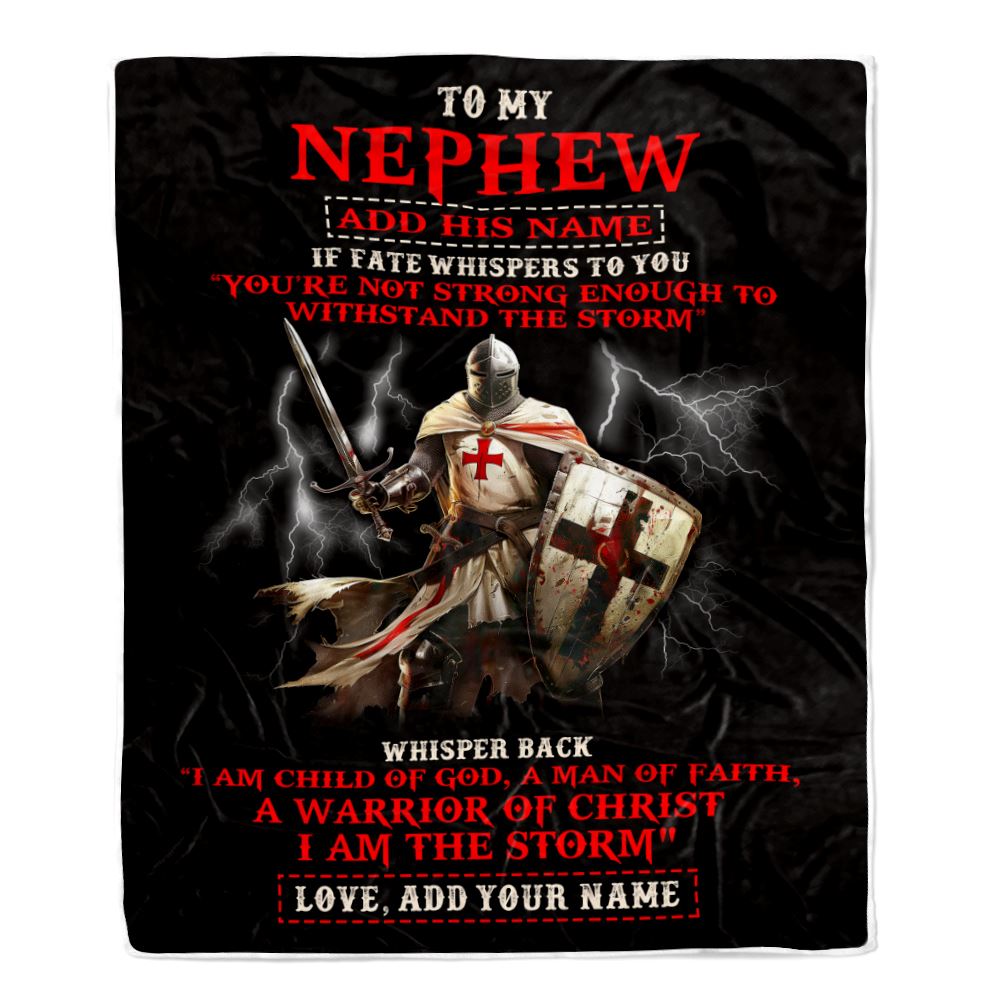 Personalized To My Nephew From Uncle Aunt Blanket For Men Warrior Knight Templar I Am The Storm Nephew Birthday Gifts Christmas Customized Fleece Throw Blanket | teecentury