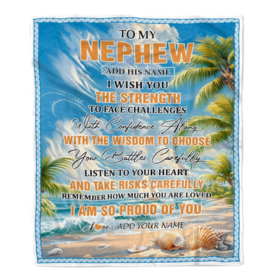 Personalized To My Nephew Gifts Blanket From Aunt Uncle Auntie I Wish You The Strength Beach Nephew Birthday Gifts Christmas Graduation Custom Fleece Blanket | teecentury