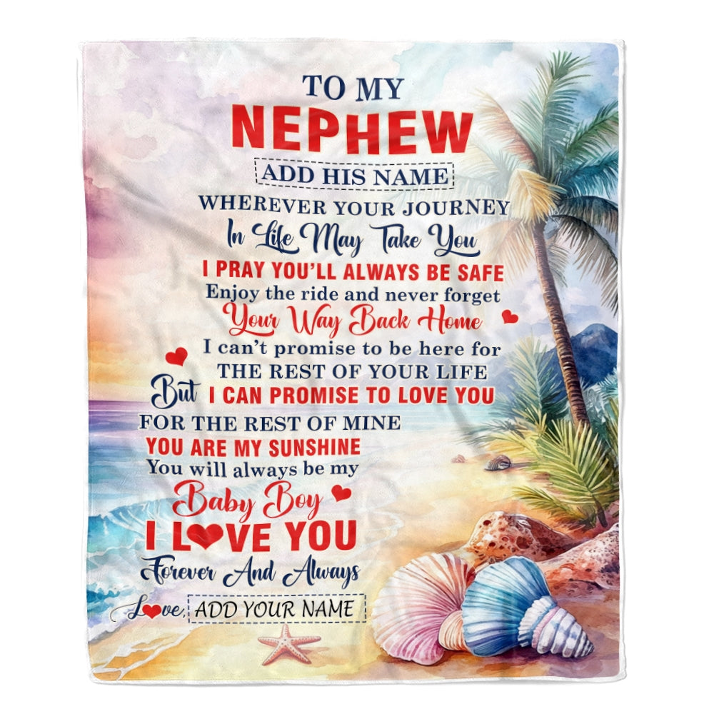 Personalized To My Nephew Gifts Blanket From Aunt Uncle Auntie Wherever Your Journey In Life Beach Nephew Birthday Gifts Warm Customized Fleece Throw Blanket | teecentury