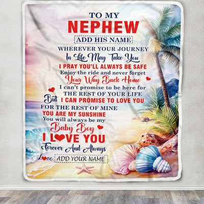 Personalized To My Nephew Gifts Blanket From Aunt Uncle Auntie Wherever Your Journey In Life Beach Nephew Birthday Gifts Warm Customized Fleece Throw Blanket | teecentury