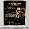 Personalized To My Nephew Gifts Blanket From Uncle Aunt Auntie Laugh Love Live Lion Nephew Happy Birthday Gifts Graduation Christmas Custom Fleece Blanket | teecentury