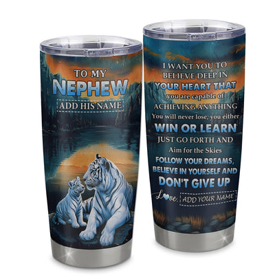 Personalized To My Nephew Gifts From Aunt Uncle Tumbler Don't Give Up White Tiger Gifts For Nephew Birthday Graduation Christmas Custom Stainless Steel Travel Mug | teecentury