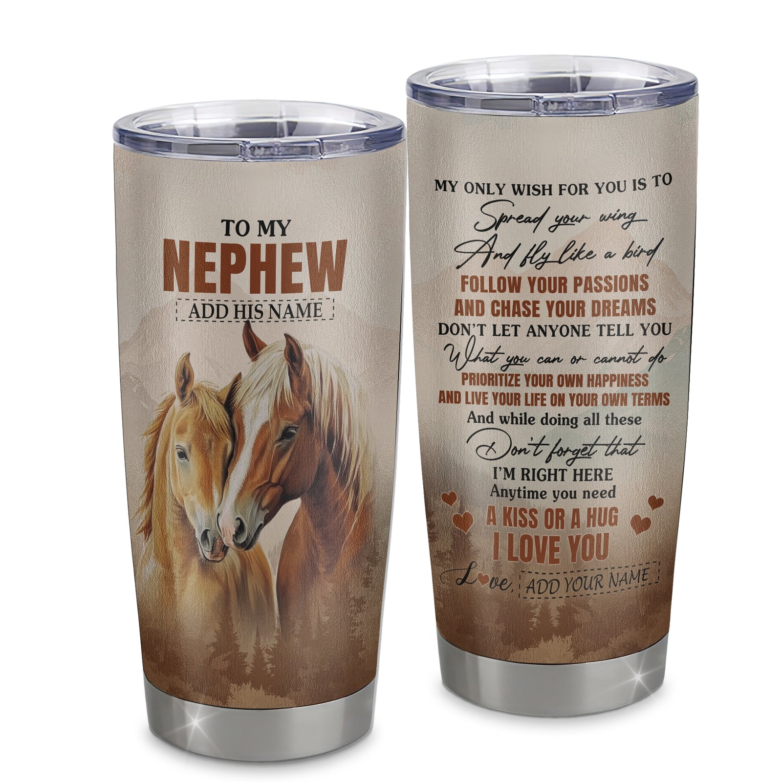 Personalized To My Nephew Gifts Tumbler From Aunt Uncle Auntie Horse My Only Wish For You Nephew Birthday Gifts Graduation Christmas Custom Stainless Steel Mug | teecentury