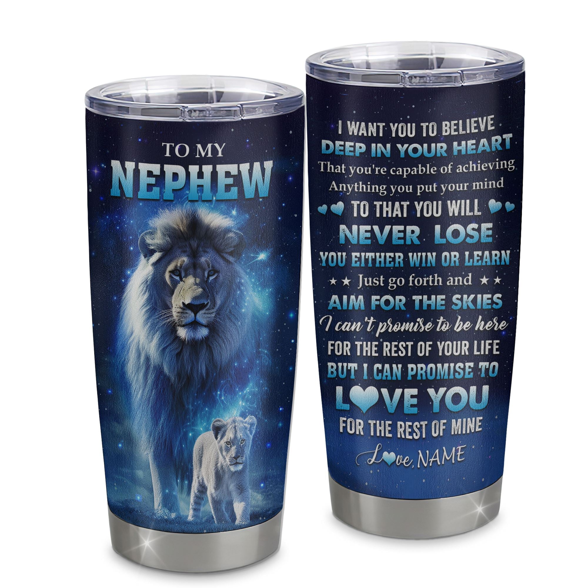 Personalized To My Nephew Lion From Aunt Uncle Tumbler Stainless Steel Cup Believe Your Heart Nephew Gift Birthday Graduation Christmas Custom Travel Mug | teecentury